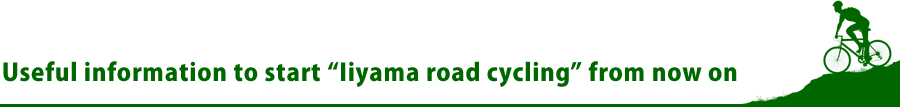 Useful information for road biking in Iiyama