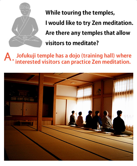 While touring the temples, I would like to try Zen meditation. Are there any temples that allow visitors to meditate?